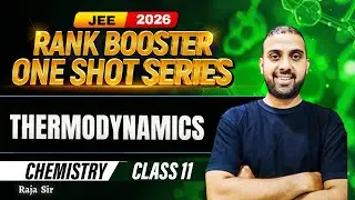 Thermodynamics | Chemistry | JEE 2026 Rank Booster One Shot Series | Class 11 | Raja Sir