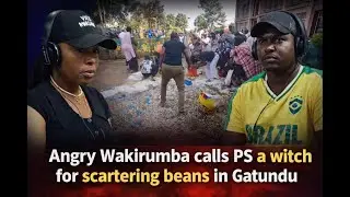 You are a Witch,Angry Wakirumba to the PS who scartered beans & rice in Gatundu