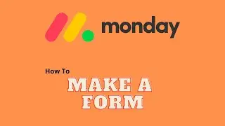 How to Make a Form in Monday.com