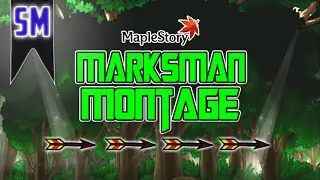MapleStory Marksman Montage!