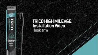 TRICO High Mileage Installation Video Hook arm