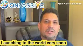 #ONPASSIVE- Launching to the world very soon | To Founders and affiliates bridging the Divide