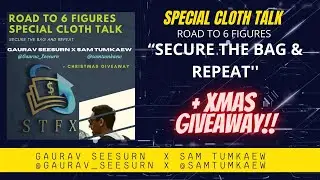 Special Cloth Talk - Road to 6 Figures (EP10) with Sam Tumkaew + #XMASGIVEAWAY