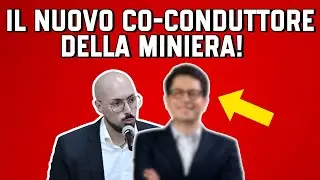 VI PRESENTO IL NUOVO CO CONDUTTORE della MINIERA!