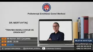 Dr.Mert Aytaç Travma Odaklı Çocuk Ve Ergen BDT