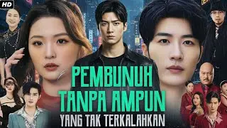 Pembunuh Tanpa Ampun Yang Tak Terkalahkan Drama China | Drama Story & Facts Review