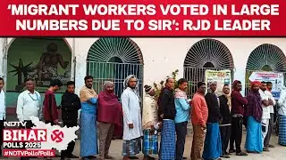 Bihar Exit Polls | 'Because of SIR, Migrant Workers Returned & Voted in Large Numbers': RJD Leader