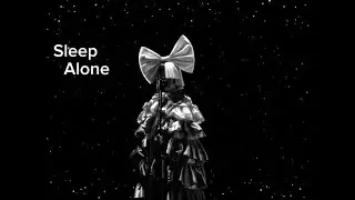 Sia &ndash; Sleep Alone | Learning How to Sleep Alone Without Your Heartbeat