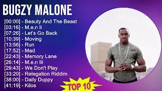 Bugzy Malone 2025 MIX Playlist - Beauty And The Beast, M.e.n Ii, Let&rsquo;s Go Back, Moving