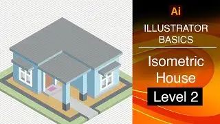 Illustrator Basics Creating A Isometric House Level 2