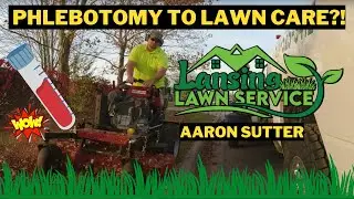 From Phlebotomy to Lawn Care?!