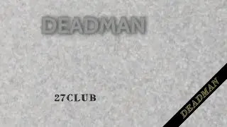 DEADMAN - 27CLUB (audio)