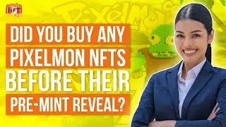 Did you buy any Pixelmon NFTs Before Their Pre-Mint Reveal?