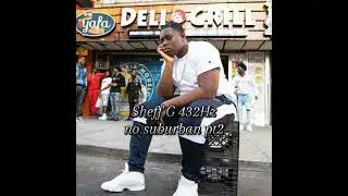 Sheff G - No Suburban pt2 432Hz