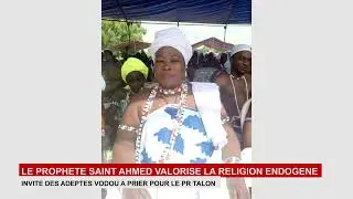 *Valorisation des cultes endog&egrave;nes: Remercient du Proph&egrave;te Saint Ahmed au pr&eacute;sident Talon