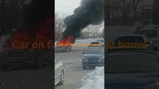 fire at the barrel # car on fire