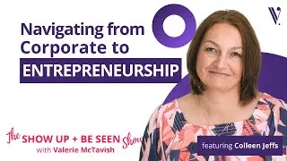 Hidden Confidence Pitfalls Going from Corporate to Entrepreneur | EP 4 | The Show Up + Be Seen Show