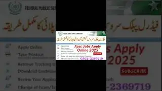 How to Apply Online for FPSC Jobs 2025 | Complete FPSC Online Application Submission Guide, Details