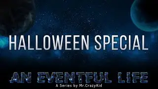An Eventful Life: Halloween Special