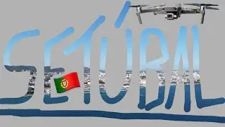 Setúbal - Portugal - Drone 4K