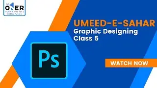 Graphic Designing Class 5 | Umeed e Sahar | BeOner
