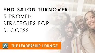 End Salon Turnover: 5 Proven Strategies for Success
