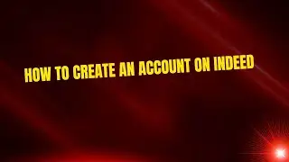 How to Create an Account on Indeed