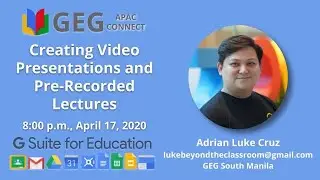 Creating Video Presentations and Pre- Recorded Lectures | GEG APAC Connect