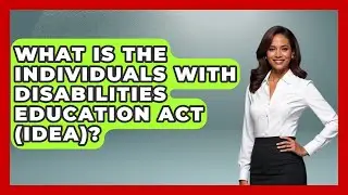 What Is The Individuals With Disabilities Education Act (IDEA)? - Anthropology Insights