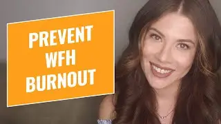 How To Prevent Burnout When Working From Home