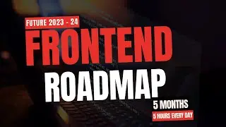 Frontend Developer Roadmap for Beginners 2023-24: A Comprehensive Guide