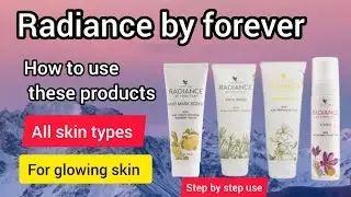 Radiance by forever face wash mud mask scrub,toner,moisturizer, how to use in hindi/benefits/