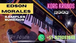 Edson Morales en Korg kronos (Samples Sure&ntilde;os)