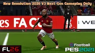 New Revolution 2026 V3: только геймплей для консолей нового поколения + установка - PES 2021 и Fo...