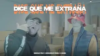 Dice Que Me Extraña - Bimoud, Sonhorus, G Musik (Video Oficial)