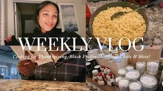 WEEKLY VLOG: We're Back!! Thanksgiving Cooking, Black Friday Shopping, Lots of Chatting & More!