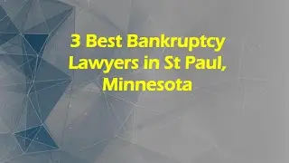 3 Best Bankruptcy Lawyers in St Paul, Minnesota | Debt Relief Attorneys