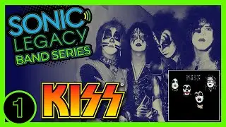 Sonic Legacy &ndash; Band Series: KISS &mdash; KISS (Episode 1)