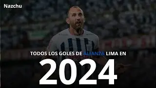 TODOS los GOLES de ALIANZA LIMA en 2024