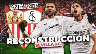 ¿Qué NECESITA FICHAR SEVILLA? | Reconstrucción en Football Manager 2023