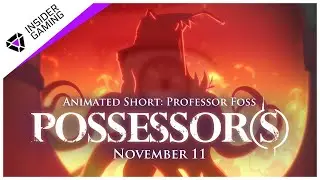 Possessor(s) | 'Professor Foss' Animated Short Trailer
