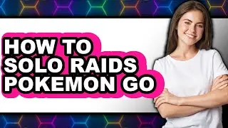 How to Solo Raids Pokemon Go (only Way)