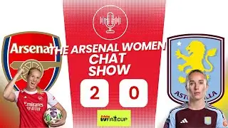 The Arsenal Women Chat Show| FA CUP CHARGE CONTINUES! Arsenal Women See Off Villa 🏆