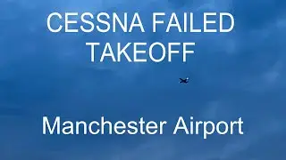 FAILED TAKEOFF- Cessna citation takeoff from Manchester airport with ATC audio