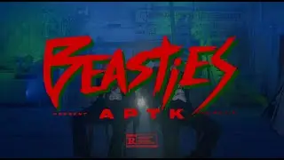 BEASTIES &mdash; APTK (Teaser)