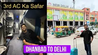 Achanak Delhi Aana Pada || 3rd AC Ka Safar 😇 Dhanbad To Delhi 🚆 