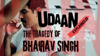 The Tragedy of Bhairav Singh | Udaan Explained