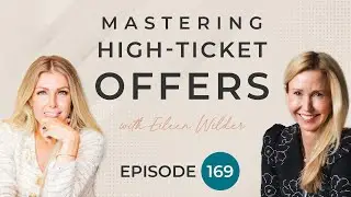 Mastering High-Ticket Offers for Maximum Business Growth with Eileen Wilder