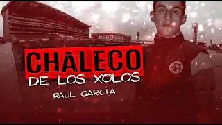 Paul Garcia - Chaleco De Los Xolos (inedito) 2019 * EXCLUSIVO *