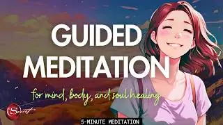 5-MINUTE GUIDED MEDITATION FOR MIND, BODY, AND SOUL HEALING| 999HZ